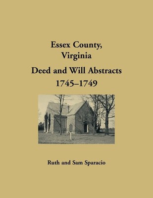 Ruth Sparacio (u. a.) | Essex County, Virginia Will Abstracts 1745-1748 | Buch