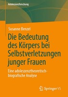 Susanne Benzel | Die Bedeutung Des KöRpers Bei Selbstverletzungen Junger Frauen