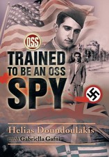 Doundoulakis - Trained to Be an OSS Spy - New hardback or cased book - - X555z