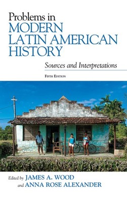 Problems in Modern Latin American History, Fifth Edition