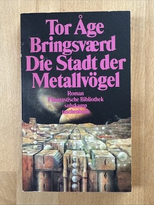Tor Age Bringsvaerd, Stadt der Metallvögel, Phantastische Bibliothek Suhrkamp