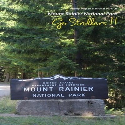 Go Strollers !! Family Trip to National Park 01 - Mount Rainier N