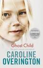 Ghost Child by Caroline Overington (Paperback, 2010)