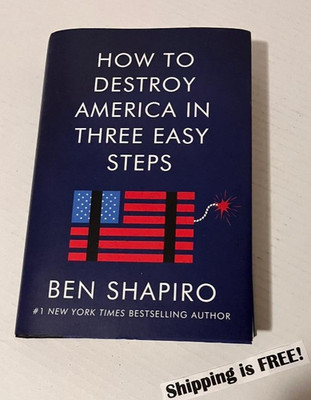 How to Destroy America in Three Easy Steps by Ben Shapiro (2020, Hardcover)