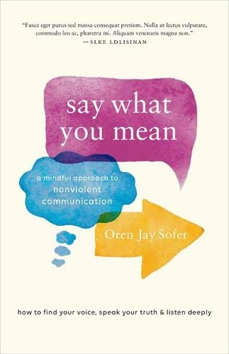 Say What You Mean: A Mindful Approach to Nonviolent Communication - Image 4