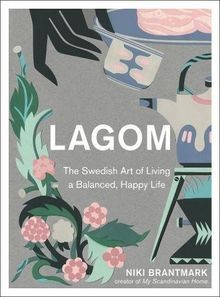 Lagom: The Swedish Art of Living a Balanced, Happy ... | Buch | Zustand sehr gut