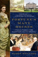 Fortune's Many Houses: A Victorian Visionary, a Noble... - Welfare, Simon