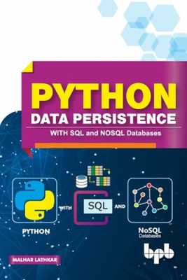 Python Datenpersistenz mit SQL und Nosql Datenbanken von Malhar Lathkar