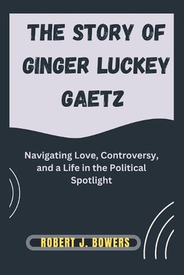 Die Geschichte von Ginger Luckey Gaetz: Navigieren in Liebe, Streit und ein Leben in der