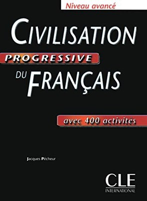 CIVILIZATION PROGRESSIVE DU FRANCAIS NIVEAU AVANCE By Carlo & Collective