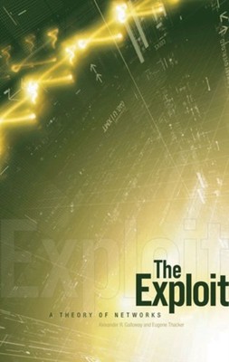 The Exploit A Theory of Networks by Alexander R. Galloway (Paperback Book)
