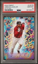 2024 TOPPS FINEST LET'S GO #LGC25 JORDAN LAWLAR PSA 10