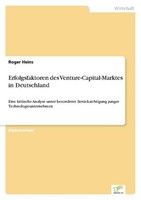 Erfolgsfaktoren Des Venture-Capital-Marktes In Deutschland Roger Heins