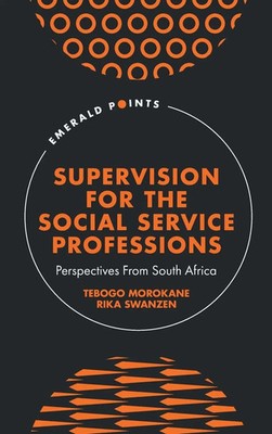 Supervision for the Social Service Professions | Perspectives from South Africa
