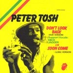 Peter Tosh And Word, Sound And Power - Don't Look Back / Soon Come (12'', Ltd)