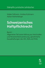 Schweizerisches Haftpflichtrecht Walter Fellm...