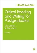 CRITICAL READING AND WRITING FOR POSTGRADUATES (SAGE STUDY By Mike Wallace NEW