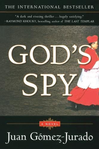 Juan Gómez-Jurado God's Spy (Tascabile)