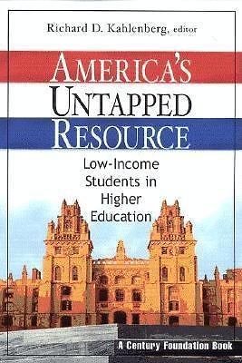 America's Untapped Resource : Low-Income Students in Higher Education by ...