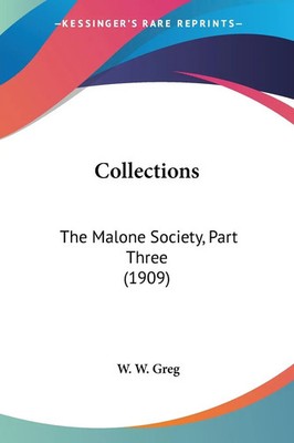 Collections | The Malone Society, Part Three (1909) | W. W. Greg | Taschenbuch