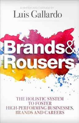 Brands & Rousers: The Holistic System..., Luis Gallardo