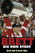 Brett: His Own Story, Hull, Brett,Allen, Kevin, 9781572435964