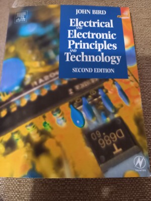 ELECTRICAL AND ELECTRONIC PRINCIPLES AND TECHNOLOGY JOHN BIRD BRAND NEW
