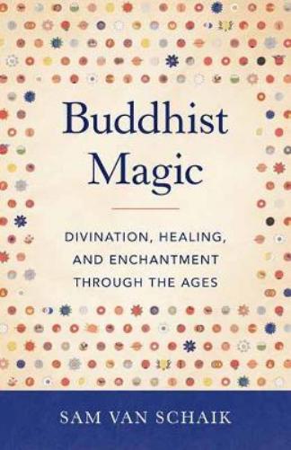 Sam Van Schaik's Guide to Buddhist Magic Paperback Edition