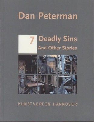 Dan Peterman - 7 deadly sins and other stories : Kunstverein Hannover, 8.9. - 21