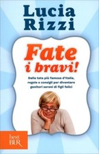 LIBRO FATE I BRAVI! DALLA TATA PIU' FAMOSA D'ITALIA - LUCIA RIZZI
