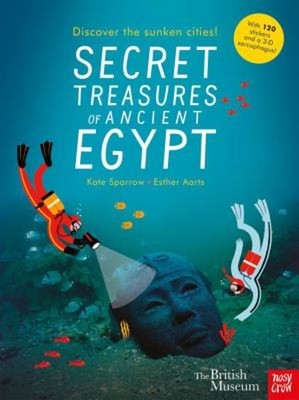 Secret Treasures of Ancient Egypt : Discover the Sunken Cities Ka