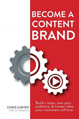 Become a Content Brand: Build a Team, Own Your Audience - Paperback / softback N