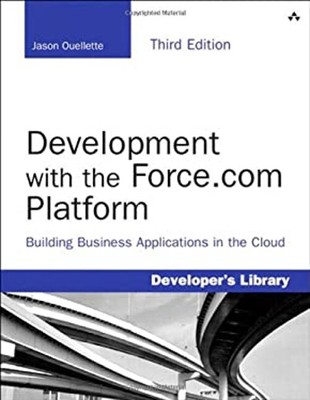 Development with the Force. com Platform : Building Business Appl