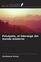 Ravikumar Kurup | PsicóPata, El Liderazgo Del Mundo Moderno | Taschenbuch (2022)