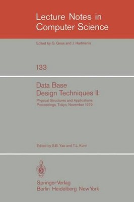Data Base Design Techniques II: Physical Structures and Applications. Proceeding