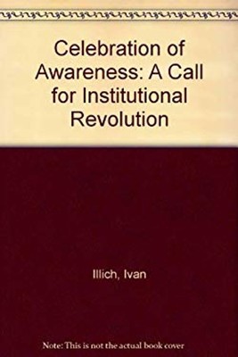 Celebration of Awareness Paperback Ivan. Illich