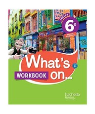 Anglais 6e Cycle 3 What's on... : Workbook, Bouvet, Pascal
