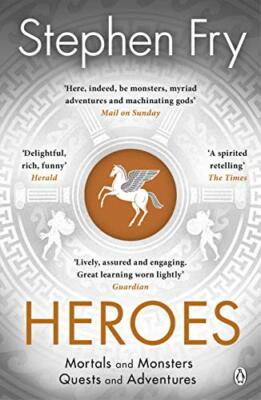 Heroes: Mortals and Monsters, Quests and Adventures By Stephen F