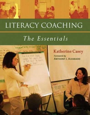 Literacy Coaching: The Essentials - Paperback, by Casey Katherine - Very Good