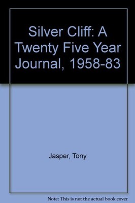 Silver Cliff: A Twenty Five Year Journal, 1958-83 - Jasper, Tony