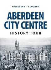 Aberdeen City Centre History Tour, Aberdeen City Counci