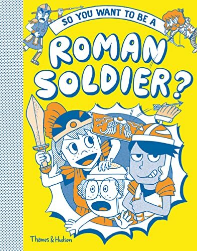 So you want to be a Roman soldier? By Philip Matyszak,Georgia Amson-Bradshaw,Ta