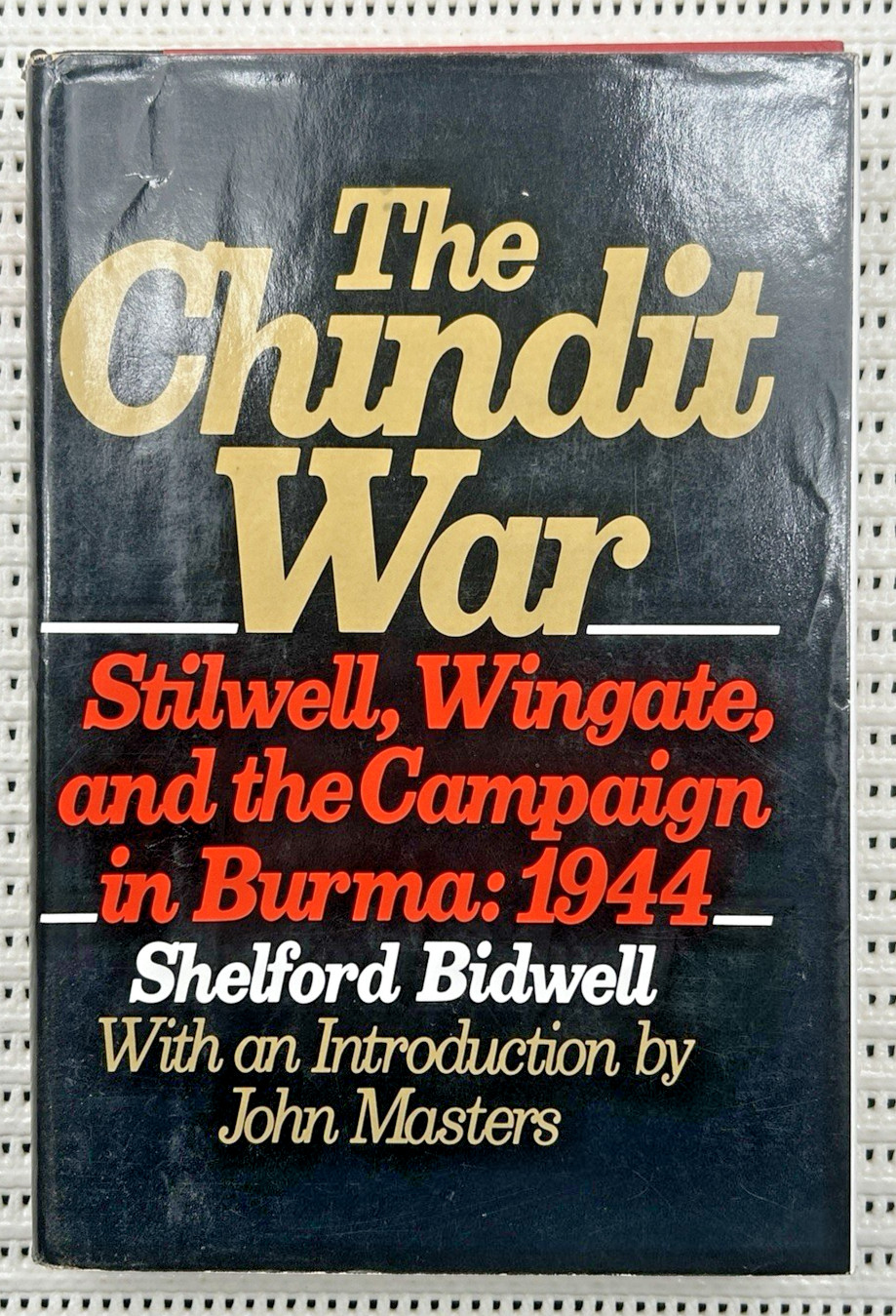 World War II The Chindit War Burma 1944 Hardcover DJ Illust. 1st Edition 304pg