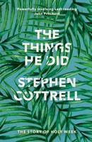 The Things He Did The Story Of Holy Week Stephen Cottrell Taschenbuch Englisch