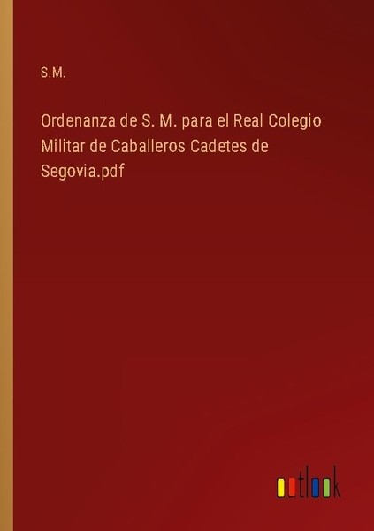 Ordenanza De S. M. Para El Real Colegio Militar De Caballeros Cadetes De Segovia-image