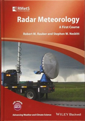 Radar Meteorology: A First Course by Robert M. Rauber