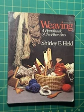 Weaving A Handbook of the Fiber Arts by Shirley E. Held
