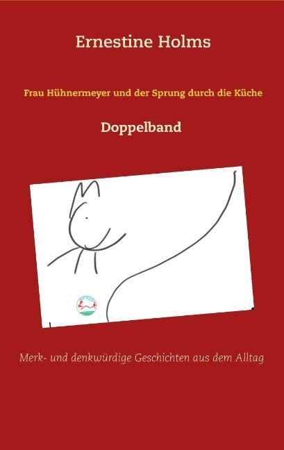 Frau Hühnermeyer Und Der Sprung Durch Die Küche | Ernestine Holms |