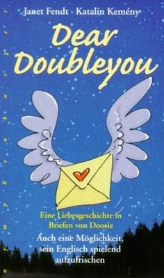 Dear Doubleyou: Eine Liebesgeschichte in Briefen an W. Auch eine Möglich 1334602