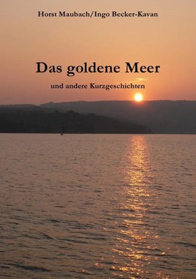 Ingo Becker-Kavan | Das go*dene Meer | Taschenbuch | Deutsch (2018) | 120 S.